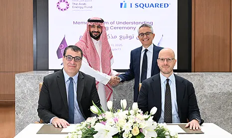I Squared Capital and The Arab Energy Fund Sign Memorandum of Understanding to Invest in Sustainable Energy Infrastructure through a new Middle East Infrastructure Strategy